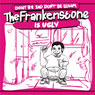 THE FRANKENSTONE “Don’t be Sad, Don’t be Gloom The Frankenstone is Ugly”