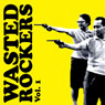 WASTED ROCKERS VOL. 1