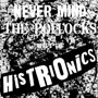 THE HISTRIONICS “Never Mind The Pollocks, Here’s The Histrionics”